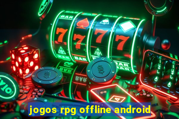 jogos rpg offline android